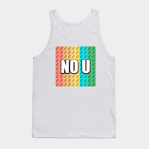 No U Tank Top by NerdvanaNC